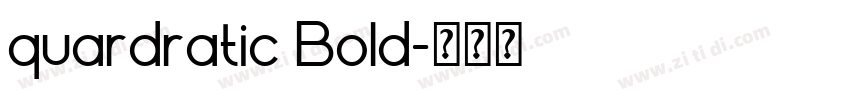 quardratic Bold字体转换 quardratic Bold字体转换